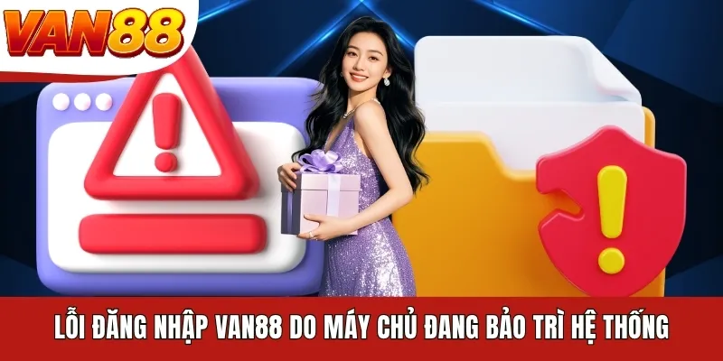 Lỗi đăng nhập VAN88 do máy chủ đang bảo trì hệ thống